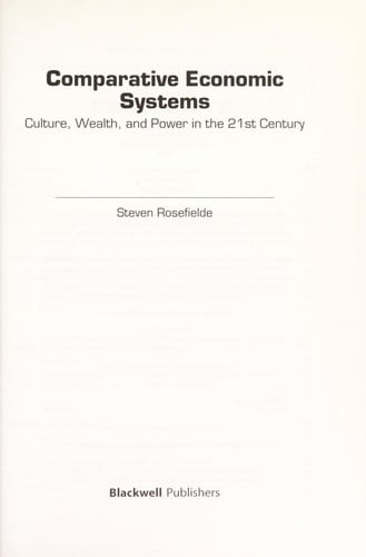 COMPARATIVE ECONOMIC SYSTEMS: CULTURE, WEALTH, AND POWER IN THE 21ST CENTURY.