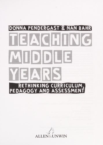 Teaching middle years: rethinking curriculum, pedagogy and assessment