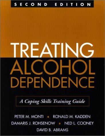 Treating Alcohol Dependence: A Coping Skills Training Guide
