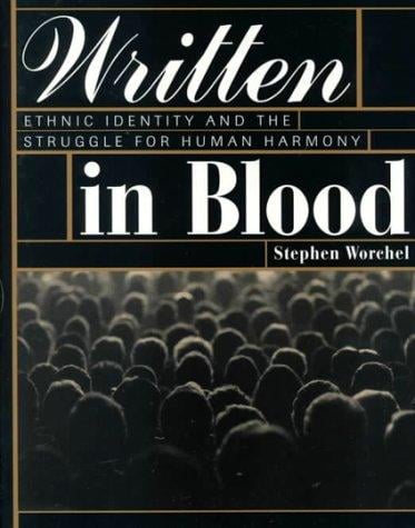 Written in Blood: Ethnic Identity and the Struggle for Human Harmony