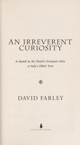 An irreverent curiosity: in search of the church's strangest relic in Italy's oddest town