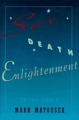Sex, death, enlightenment: a true story