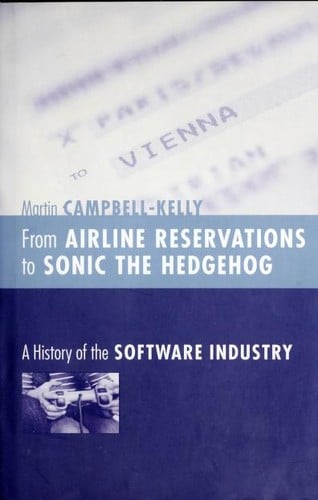 From airline reservations to Sonic the Hedgehog: a history of the software industry