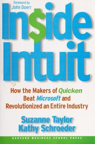 In$ide Intuit: how the makers of Quicken beat Microsoft and revolutionized an entire industry