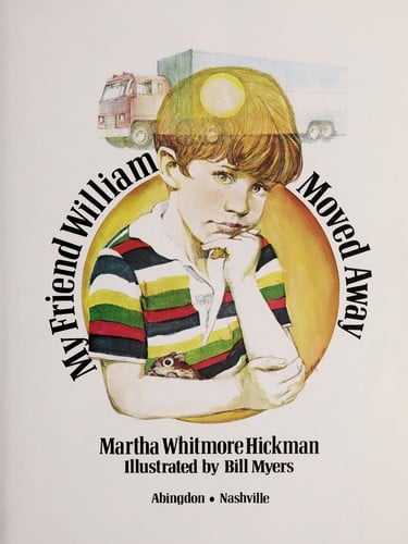 My friend William moved away