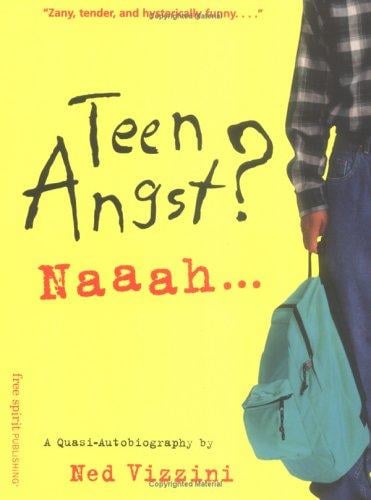 Teen Angst? Naaah: A Quasi-Autobiography