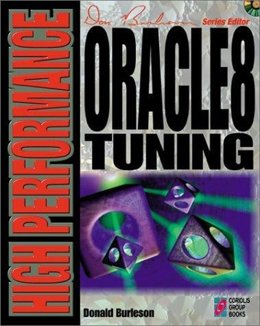 High Performance Oracle8 Tuning: Performance and Tuning Techniques for Getting the Most from Your Oracle8 Database