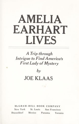 Amelia Earhart lives: a trip through intrigue to find America's first lady of mystery.