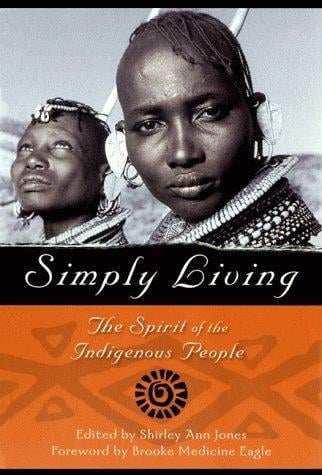 Simply Living: The Spirit of the Indigenous People