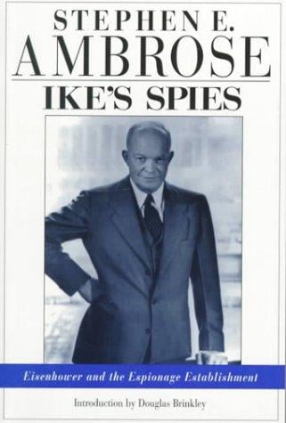 Ike's Spies: Eisenhower and the Espionage Establishment