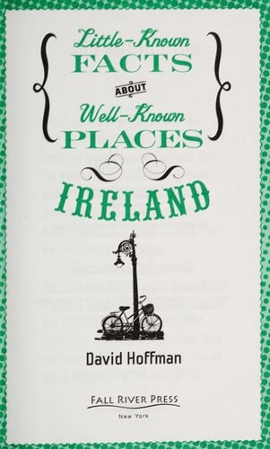 Little-known facts about well-known places: Ireland