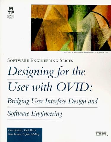 Designing for the user with OVID: bridging user interface design and software engineering