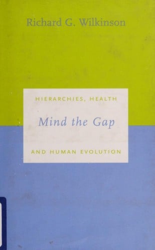 Mind the Gap: Hierarchies, Health, and Human Evolution