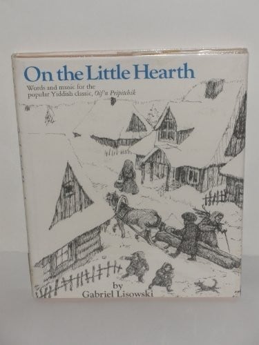 On the little hearth: words and music for the popular Yiddish classic, Oifʹn Pripitchik