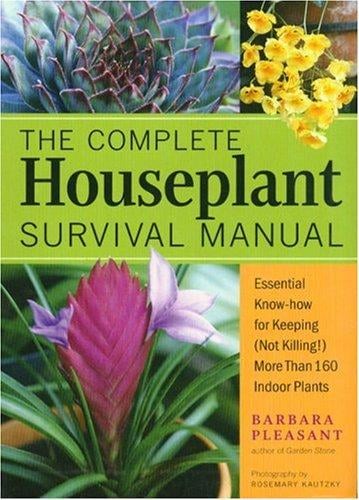complete houseplant survival manual