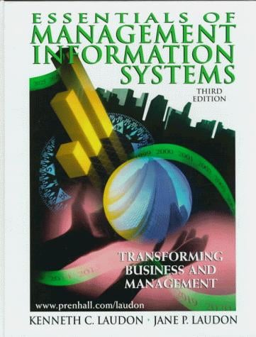 Essentials of management information systems: transforming business and management