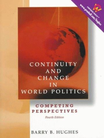 Continuity and Change in World Politics: Competing Perspectives (4th Edition)
