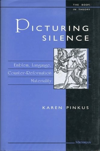 Picturing silence: emblem, language, counter-reformation materiality