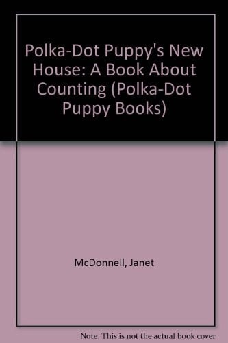 Polka-dot puppy's new house: a book about counting