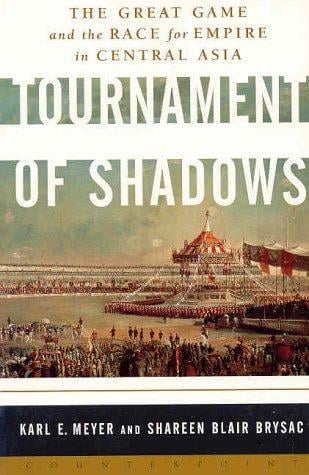 Tournament of Shadows: The great game and the race for empire in Central Asia