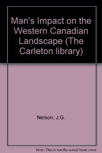 Man's impact on the western Canadian landscape