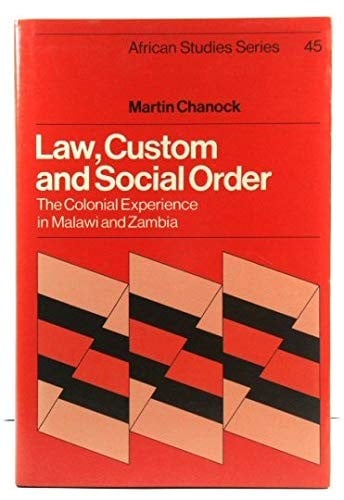 Law, custom, and social order: the colonial experience in Malawi and Zambia