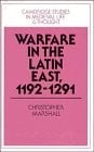 Warfare in the Latin East, 1192-1291
