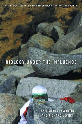 Biology Under the Influence: Dialectical Essays on the Coevolution of Nature and Society