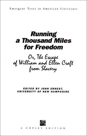 Running a Thousand Miles for Freedom, or, The Escape of William and Ellen Craft from Slavery