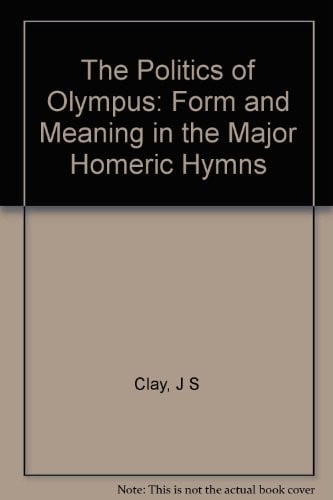 The politics of Olympus: form and meaning in the major Homeric hymns