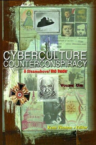 Cyberculture Counterconspiracy: A Steamshovel Press Reader