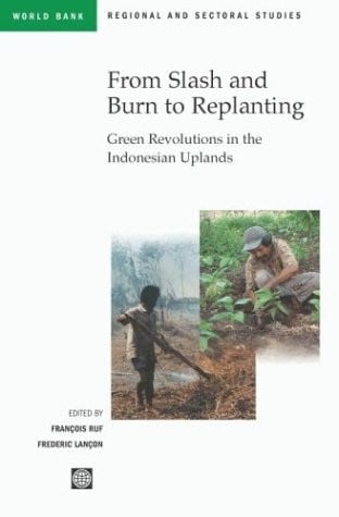 From slash-and-burn to replanting: green revolutions in the Indonesian uplands?