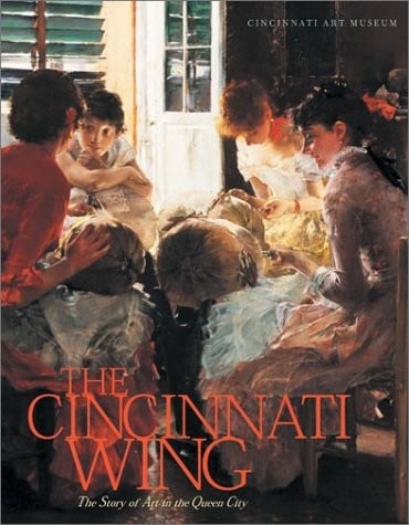 The Cincinnati Wing: the story of art in the Queen City