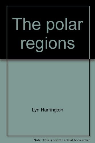 The polar regions: earth's frontiers.