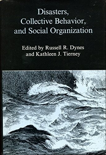 Disasters, collective behavior, and social organization