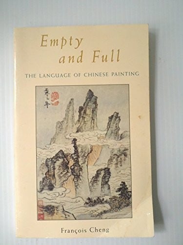 Empty and full: the language of Chinese painting