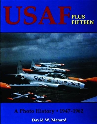 USAF plus fifteen: a photo history, 1947-1962