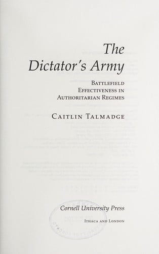 The dictator's army: battlefield effectiveness in authoritarian regimes