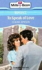 To Speak Of Love: Mills & Boon Romance #2562