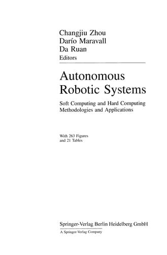 Autonomous Robotic Systems: Soft Computing and Hard Computing Methodologies and Applications