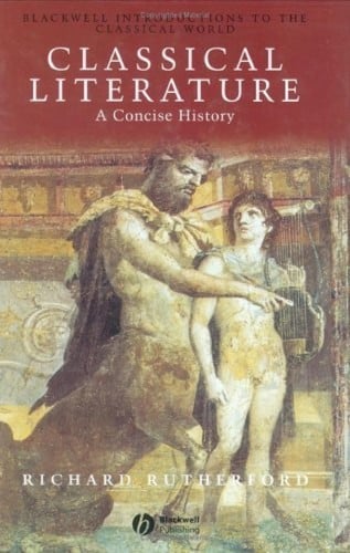 CLASSICAL LITERATURE: A CONCISE HISTORY.