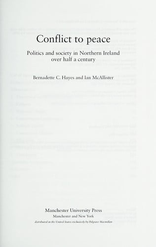Conflict to peace: politics and society in Northern Ireland over half a century