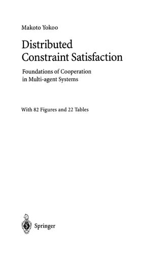 Distributed Constraint Satisfaction: Foundations of Cooperation in Multi-agent Systems