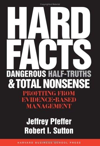 Hard facts, dangerous half-truths, and total nonsense: profiting from evidence-based management