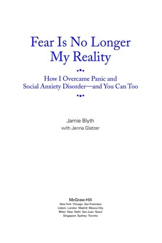 Fear is no longer my reality: how I overcame panic and social anxiety disorder and you can, too
