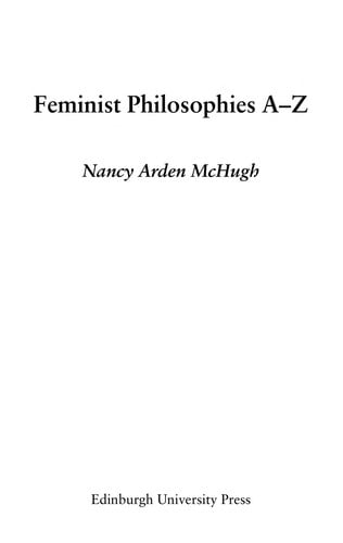 FEMINIST PHILOSOPHIES A-Z.