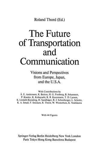 The Future of Transportation and Communication: Visions and Perspectives from Europe, Japan, and the U.S.A.