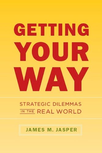 Getting Your Way: Strategic Dilemmas in the Real World