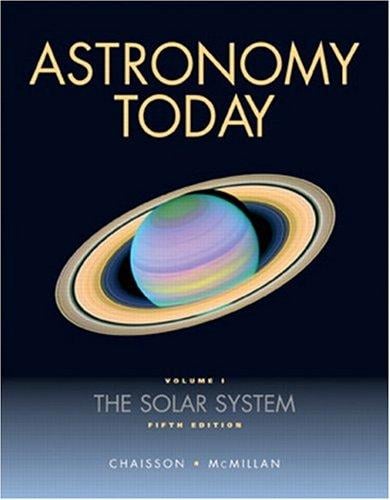 Astronomy Today, Volume 1: The Solar System (5th Edition)