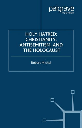 HOLY HATRED: CHRISTIANITY, ANTISEMITISM, AND THE HOLOCAUST.